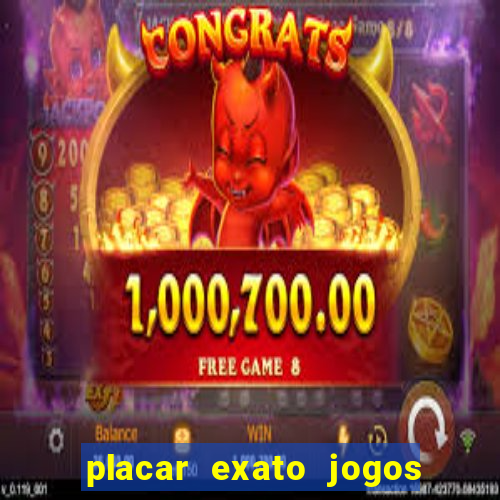 placar exato jogos de hoje